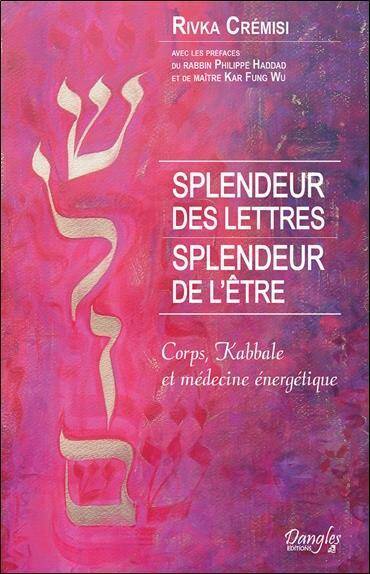 Splendeur des Lettres, Splendeur de l Etre; Corps, Kabbale et