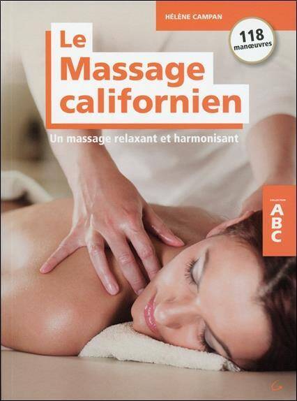 Le Massage Californien ; un Massage Relaxant et Harmonisant ; Abc