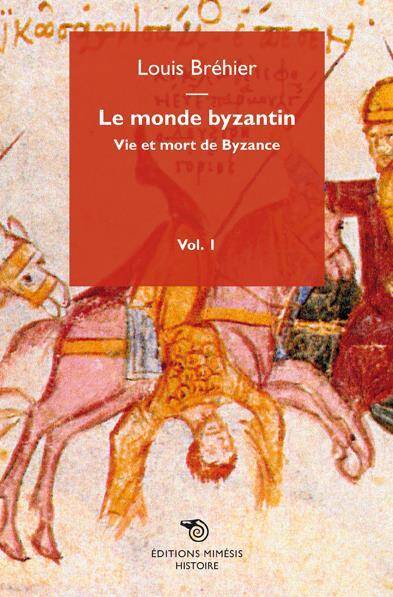 Le Monde Byzantin T.1 ; Vie et Mort de Byzance