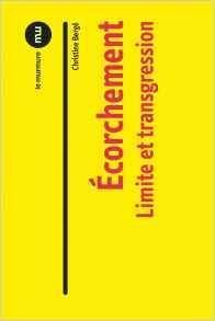 L'ECORCHEMENT T.1 ; LIMITE ET TRANSGRESSION