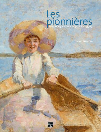 Les Pionnieres, Femmes et Impressionnistes
