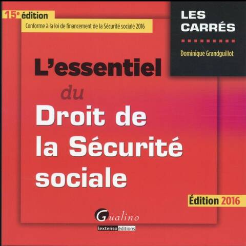 L'Essentiel du Droit de la Securite Sociale (Edition 2016)