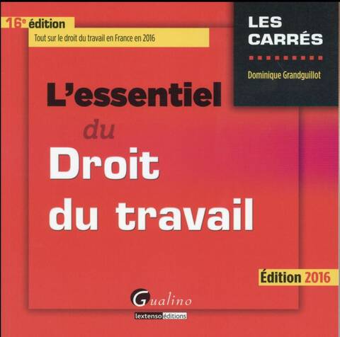 L'Essentiel du Droit du Travail (Edition 2016)