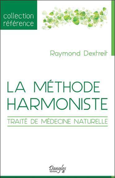 La Methode Harmoniste ; Traite de Medecine Naturelle