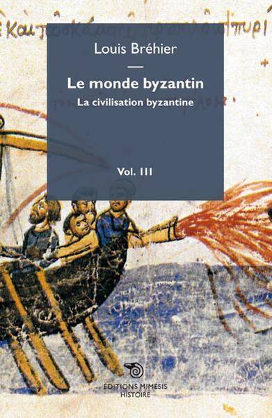Le Monde Byzantin T.3 ; la Civilisation Byzantine