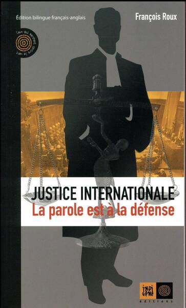 Justice Internationale, La Parole Est A La Defense
