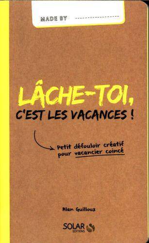 Lâche-toi, c'est les vacances !