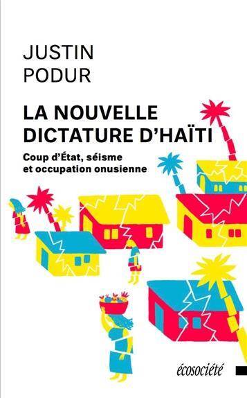 La Nouvelle Dictature D Haiti; Coup D Etat, Seisme et Occupation