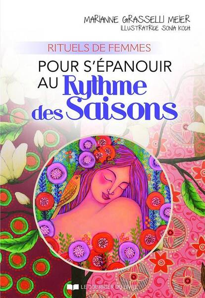 Rituels de Femmes ; Pour S'Epanouir au Rythme des Saisons