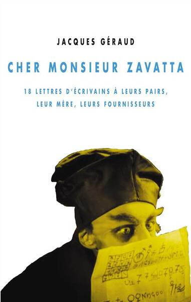 Cher Monsieur Zavatta; 18 Lettres D Ecrivains a Leurs Meres, Leurs