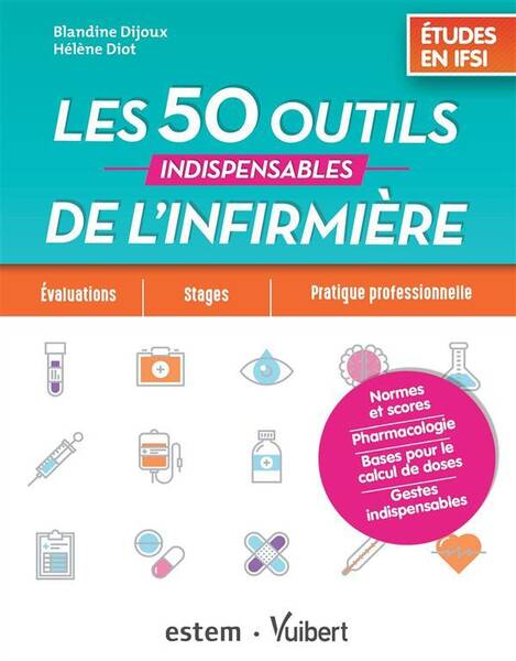 Les 50 Outils Indispensables de l Infirmiere; Etudes en Ifsi;