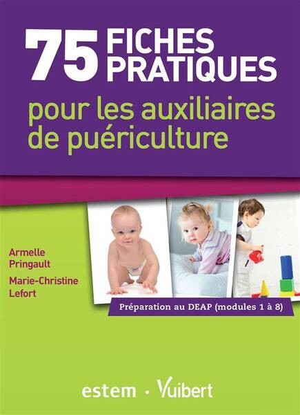 75 Fiches Pratiques Pour les Auxiliaires de Puericulture;