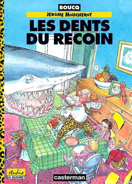 Les aventures de Jérôme Moucherot tome 1 les dents du recoin