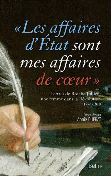 Les Affaires D Etat Sont Mes Affaires de Coeur; Rosalie Jullien, une