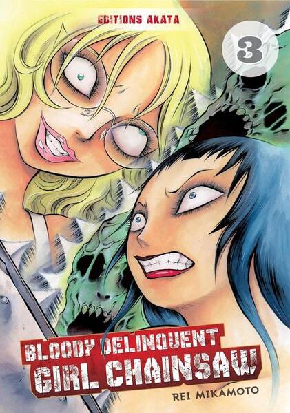 Bloody Delinquent Girl Chainsaw. Tome 3