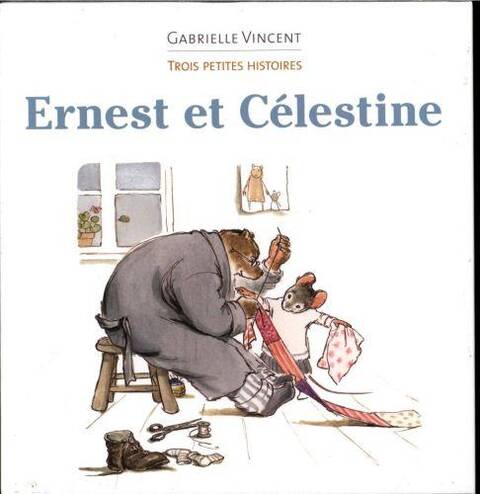 Ernest et Célestine : trois petites histoires