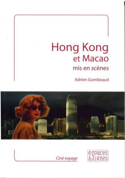 Hong Kong et Macao Mis en Scenes