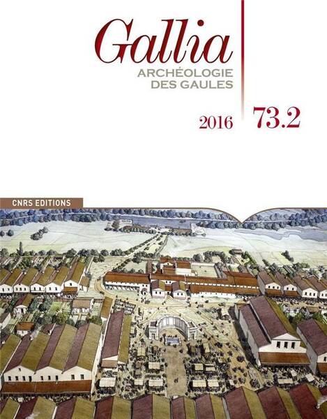 Gallia 73 2 2016 Archeologie des Gaules
