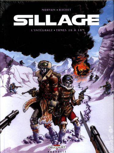 Sillage : l'intégrale: tomes 16 à 18