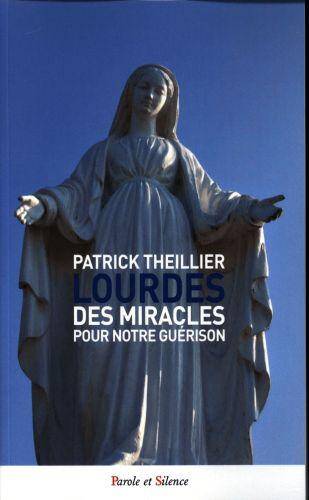 Lourdes : des miracles pour notre guérison