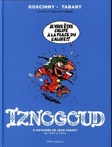 Iznogoud : 6 histoire de Jean Tabary de 1990 à 2004