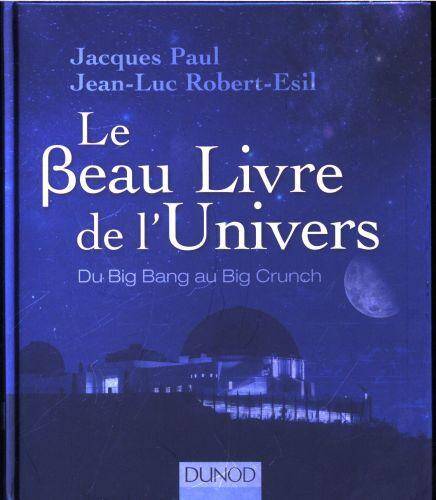 Le beau livre de l'Univers : du Big Bang au Big Crunch