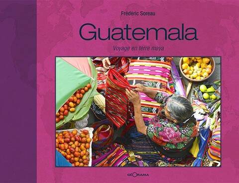 Guatemala Voyage en Terre Maya