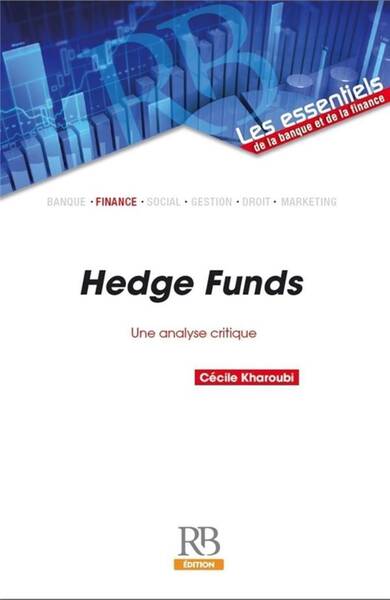 Hedge Funds : Une Analyse Critique
