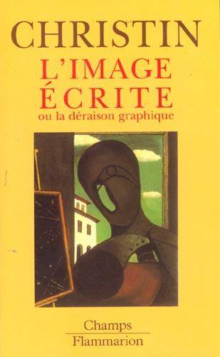 L'image écrite ou la déraison graphique -ancienne édition-