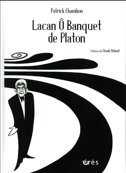 Lacan ô Banquet de Platon