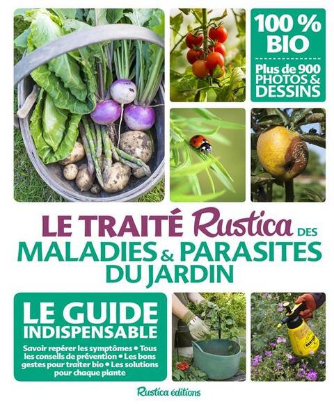 Le Traite Rustica des Maladies et Parasites du Jardin