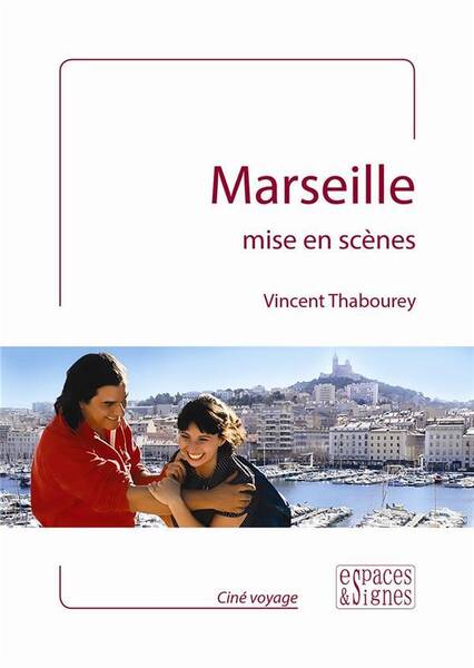 Marseille Mise en Scenes