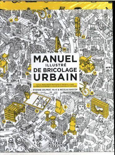 Manuel illustré de bricolage urbain