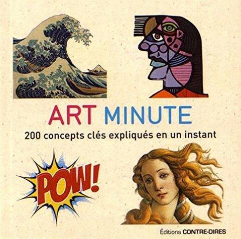 Art Minute ; 200 Concepts Cles Expliques en un Instant