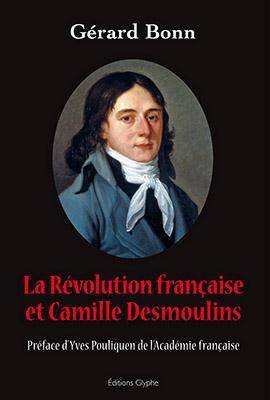 La Revolution Francaise et Camille Desmoulins