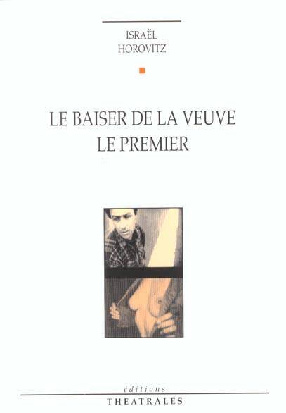 Le baiser de la veuve / Le premier