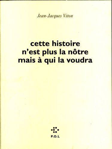 Cette histoire n'est plus la nôtre mais à qui la voudra