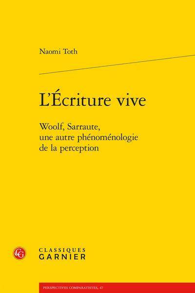 L'écriture vive : Woolf, Sarraute, une autre phénoménologie de la