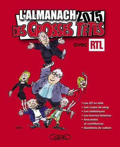 L'ALMANACH DES GROSSES TETES ; AVEC RTL (EDITION 2015)