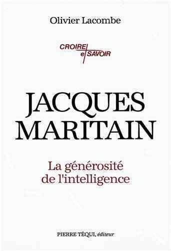 Jacques Maritain - La Generosite de l'Intelligence