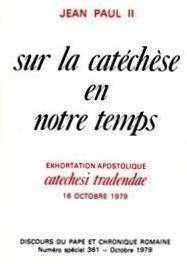 Sur la Catechese en Notre Temps Exhortation Apostolique Catechesi