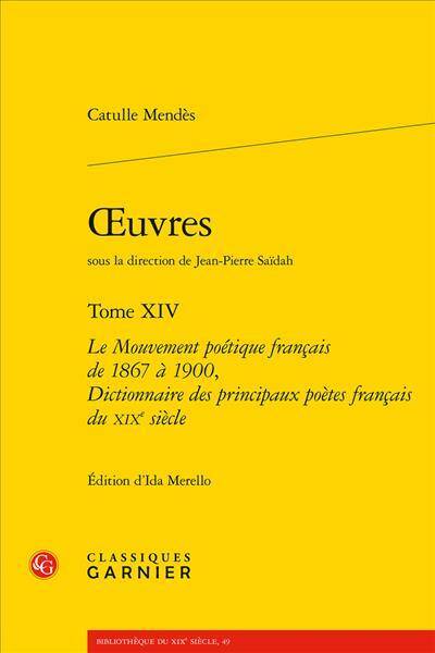 OEUVRES T.14; LE MOUVEMENT POETIQUE FRANCAIS DE 1867 A 1900,