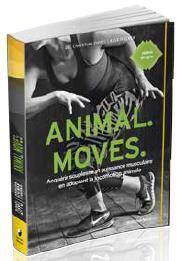 Animal Moves; Acquerir Souplesse et Puissance Musculaire en Adoptant