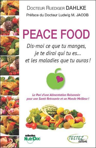 PEACE FOOD ; DIS-MOI CE QUE TU MANGES, JE TE DIRAI QUI TU ES...