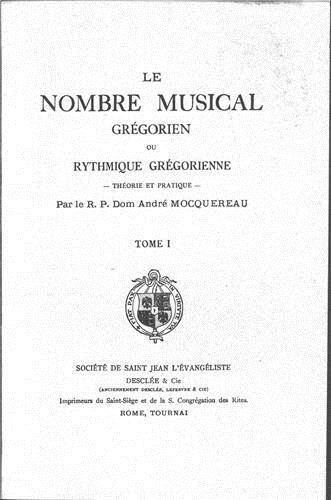 LE NOMBRE MUSICAL GREGORIEN OU RYTHMIQUE GREGORIENNE T.1