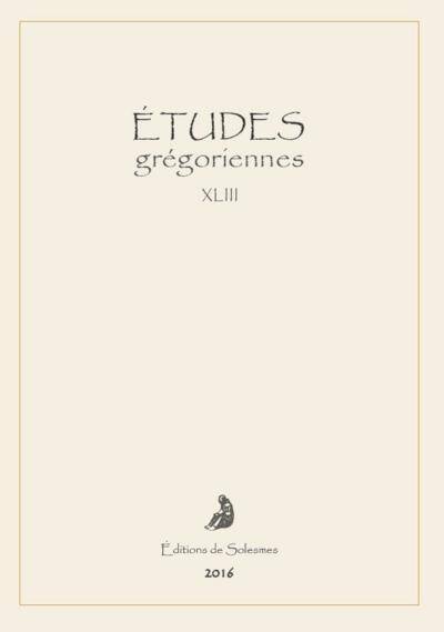 Etudes Gregoriennes XLIII - 2016