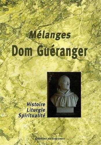 Melanges Dom Gueranger ; Histoire, Liturgie, Spiritualite