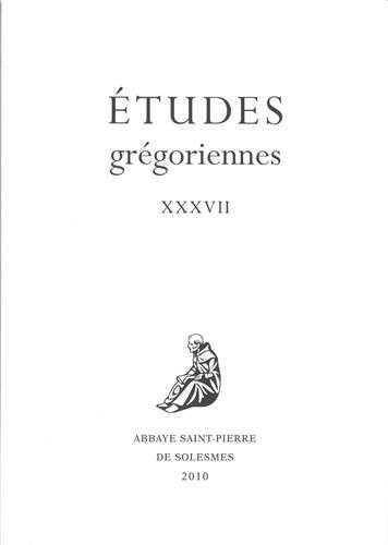Etudes Gregoriennes XXXVII (Edition 2010)