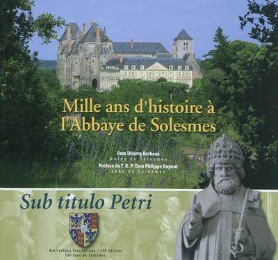 Mille Ans D'Histoire a l'Abbaye de Sol