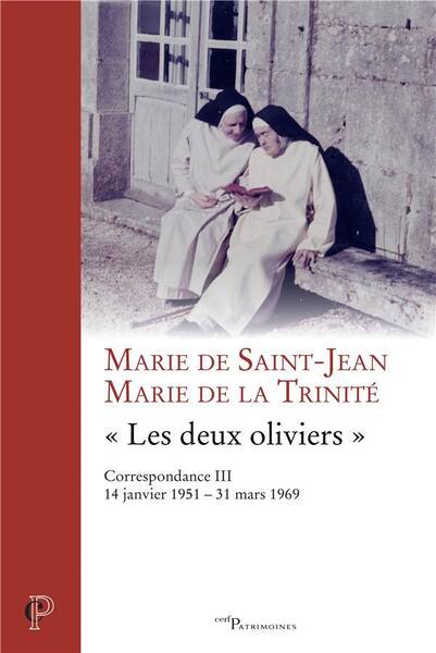 CORRESPONDANCE MARIE DE LA TRINITE - MARIE DE SAINT-JEAN (VOLUME III)